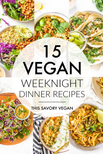 15 Quick Vegan Weeknight Dinners that are totally tasty and ready in 30 minutes or less. Get a healthy and tasty dinner on the table in no time | ThisSavoryVegan.com #thissavoryvegan #vegandinnerideas #weeknightdinners