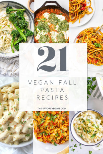 Cook up something tasty with one of these 21 Vegan Fall Pasta Recipes! Comforting, delicious and perfect for cold Fall nights | ThisSavoryVegan.com