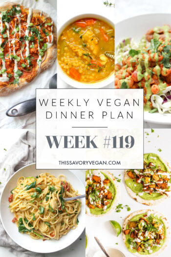 Weekly Vegan Dinner Plan #119 - five nights worth of vegan dinners to help inspire your menu. Choose one recipe to add to your rotation or make them all - shopping list included | ThisSavoryVegan.com #thissavoryvegan #mealprep #dinnerplan
