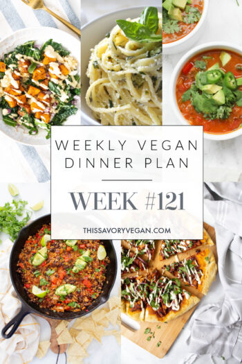 Weekly Vegan Dinner Plan #121 - five nights worth of vegan dinners to help inspire your menu. Choose one recipe to add to your rotation or make them all - shopping list included | ThisSavoryVegan.com #thissavoryvegan #mealprep #dinnerplan