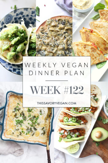 Weekly Vegan Dinner Plan #122 - five nights worth of vegan dinners to help inspire your menu. Choose one recipe to add to your rotation or make them all - shopping list included | ThisSavoryVegan.com #thissavoryvegan #mealprep #dinnerplan