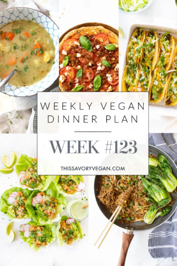 Weekly Vegan Dinner Plan #123 - five nights worth of vegan dinners to help inspire your menu. Choose one recipe to add to your rotation or make them all - shopping list included | ThisSavoryVegan.com #thissavoryvegan #mealprep #dinnerplan