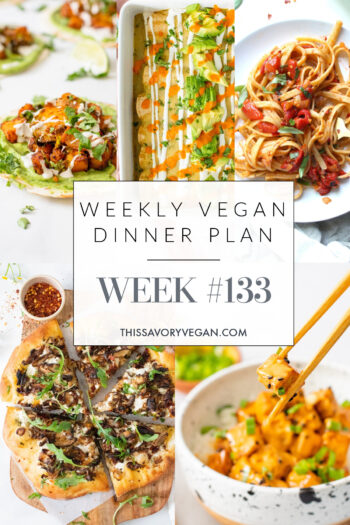 Weekly Vegan Dinner Plan #133 - five nights worth of vegan dinners to help inspire your menu. Choose one recipe to add to your rotation or make them all - shopping list included | ThisSavoryVegan.com #thissavoryvegan #mealprep #dinnerplan