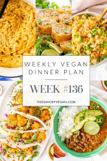 Weekly Vegan Dinner Plan #136 - five nights worth of vegan dinners to help inspire your menu. Choose one recipe to add to your rotation or make them all - shopping list included | ThisSavoryVegan.com #thissavoryvegan #mealprep #dinnerplan
