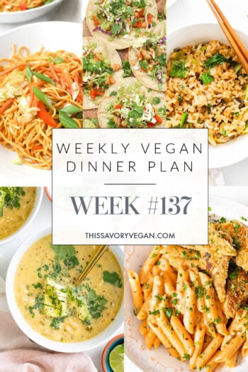 Weekly Vegan Dinner Plan #137 - five nights worth of vegan dinners to help inspire your menu. Choose one recipe to add to your rotation or make them all - shopping list included | ThisSavoryVegan.com #thissavoryvegan #mealprep #dinnerplan