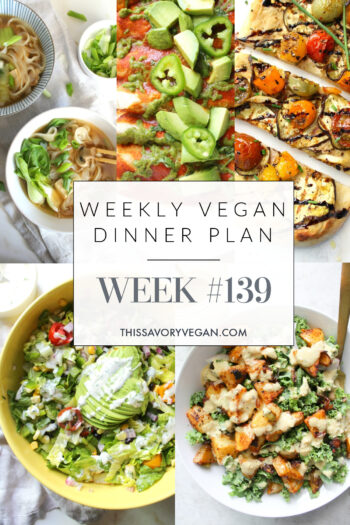 Weekly Vegan Dinner Plan #139 - five nights worth of vegan dinners to help inspire your menu. Choose one recipe to add to your rotation or make them all - shopping list included | ThisSavoryVegan.com #thissavoryvegan #mealprep #dinnerplan