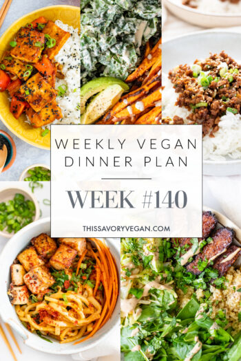 Weekly Vegan Dinner Plan #140 - five nights worth of vegan dinners to help inspire your menu. Choose one recipe to add to your rotation or make them all - shopping list included | ThisSavoryVegan.com #thissavoryvegan #mealprep #dinnerplan