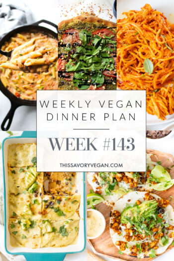 Weekly Vegan Dinner Plan #143 - five nights worth of vegan dinners to help inspire your menu. Choose one recipe to add to your rotation or make them all | ThisSavoryVegan.com #thissavoryvegan #mealprep #dinnerplan