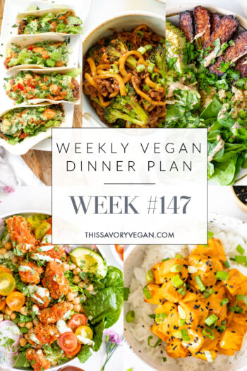 Weekly Vegan Dinner Plan #147 - five nights worth of vegan dinners to help inspire your menu. Choose one recipe to add to your rotation or make them all | ThisSavoryVegan.com #thissavoryvegan #mealprep #dinnerplan