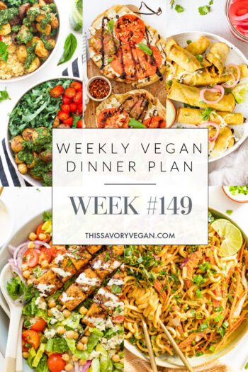 Weekly Vegan Dinner Plan #149 - five nights worth of vegan dinners to help inspire your menu. Choose one recipe to add to your rotation or make them all | ThisSavoryVegan.com #thissavoryvegan #mealprep #dinnerplan