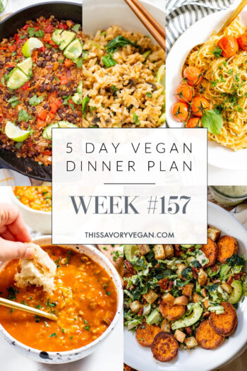 Not sure what to make for dinner this week? I have you covered with 5 simple & delicious vegan dinner ideas! Grocery list is included | Vegan Dinner Plan #157 | ThisSavoryVegan.com