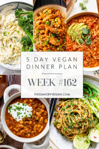 Not sure what to make for dinner this week? I have you covered with 5 simple & delicious vegan dinner ideas! Grocery list is included | Vegan Dinner Plan #162 | ThisSavoryVegan.com