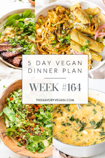 Not sure what to make for dinner this week? I have you covered with 5 simple & delicious vegan dinner ideas! Grocery list is included | Vegan Dinner Plan #164 | ThisSavoryVegan.com