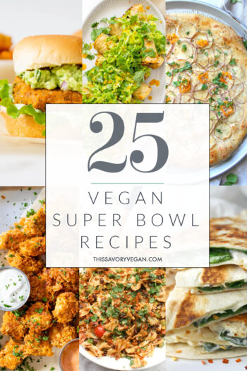 Get game day ready with 25 Vegan Super Bowl Recipes. There is something for everyone - dips, pizzas, rolled tacos, burgers and more | ThisSavoryVegan.com #vegansuperbowl #thissavoryvegan #gamedaysnacks