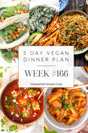 Not sure what to make for dinner this week? I have you covered with 5 simple & delicious vegan dinner ideas! Grocery list is included | Vegan Dinner Plan #166 | ThisSavoryVegan.com