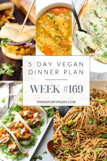 Not sure what to make for dinner this week? I have you covered with 5 simple & delicious vegan dinner ideas! Grocery list is included | Vegan Dinner Plan #169 | ThisSavoryVegan.com