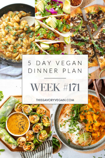 Not sure what to make for dinner this week? I have you covered with 5 simple & delicious vegan dinner ideas! Grocery list is included | Vegan Dinner Plan #171 | ThisSavoryVegan.com