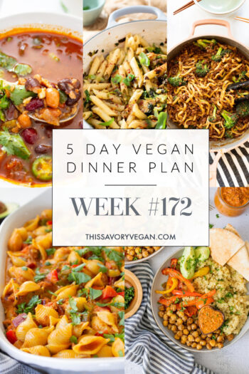 Not sure what to make for dinner this week? I have you covered with 5 simple & delicious vegan dinner ideas! Grocery list is included | Vegan Dinner Plan #172 | ThisSavoryVegan.com