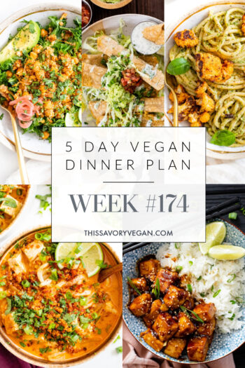 Not sure what to make for dinner this week? I have you covered with 5 simple & delicious vegan dinner ideas! Grocery list is included | Vegan Dinner Plan #174 | ThisSavoryVegan.com