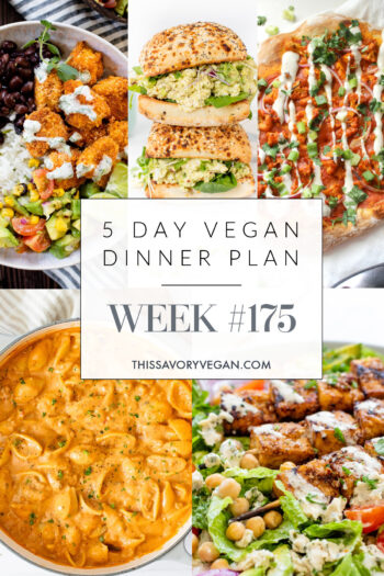 Not sure what to make for dinner this week? I have you covered with 5 simple & delicious vegan dinner ideas! Grocery list is included | Vegan Dinner Plan #175 | ThisSavoryVegan.com