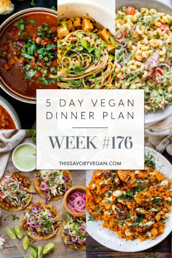 Not sure what to make for dinner this week? I have you covered with 5 simple & delicious vegan dinner ideas! Grocery list is included | Vegan Dinner Plan #176 | ThisSavoryVegan.com