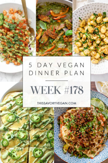 Not sure what to make for dinner this week? I have you covered with 5 simple & delicious vegan dinner ideas! Grocery list is included | Vegan Dinner Plan #178 | ThisSavoryVegan.com