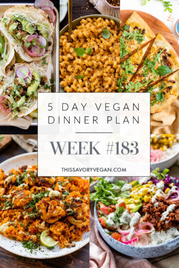 Not sure what to make for dinner this week? I have you covered with 5 simple & delicious vegan dinner ideas! Grocery list is included | Vegan Dinner Plan #183 | ThisSavoryVegan.com