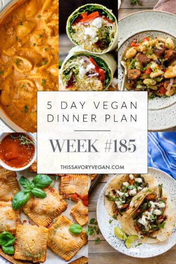 Not sure what to make for dinner this week? I have you covered with 5 simple & delicious vegan dinner ideas! Grocery list is included | Vegan Dinner Plan #185 | ThisSavoryVegan.com