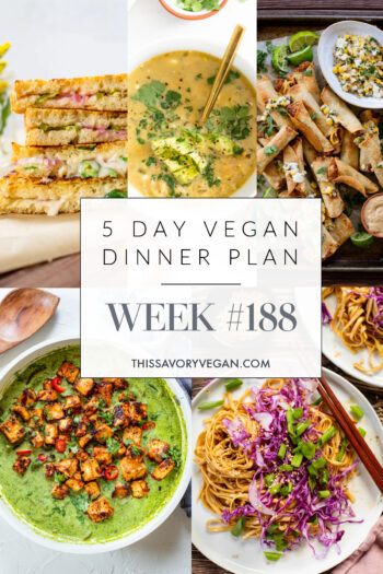 Not sure what to make for dinner this week? I have you covered with 5 simple & delicious vegan dinner ideas! Grocery list is included | Vegan Dinner Plan #188 | ThisSavoryVegan.com