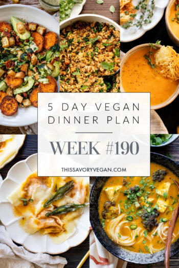 Not sure what to make for dinner this week? I have you covered with 5 simple & delicious vegan dinner ideas! Grocery list is included | Vegan Dinner Plan #190 | ThisSavoryVegan.com