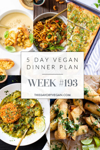 Not sure what to make for dinner this week? I have you covered with 5 simple & delicious vegan dinner ideas! Grocery list is included | Vegan Dinner Plan #193 | ThisSavoryVegan.com