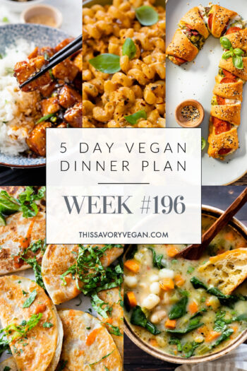 Not sure what to make for dinner this week? I have you covered with 5 simple & delicious vegan dinner ideas! Grocery list is included | Vegan Dinner Plan #196 | ThisSavoryVegan.com
