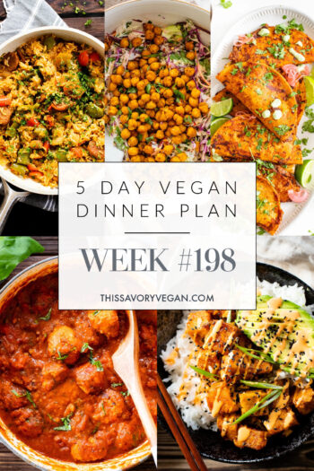 Not sure what to make for dinner this week? I have you covered with 5 simple & delicious vegan dinner ideas! Grocery list is included | Vegan Dinner Plan #198 | ThisSavoryVegan.com