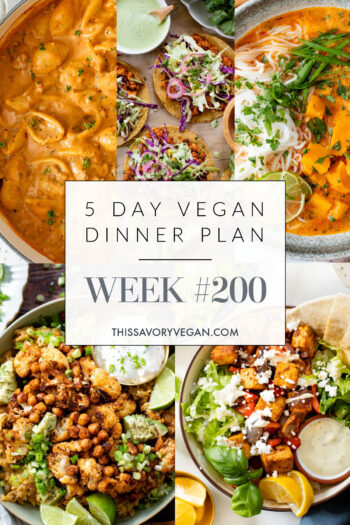 Not sure what to make for dinner this week? I have you covered with 5 simple & delicious vegan dinner ideas! Grocery list is included | Vegan Dinner Plan #200 | ThisSavoryVegan.com