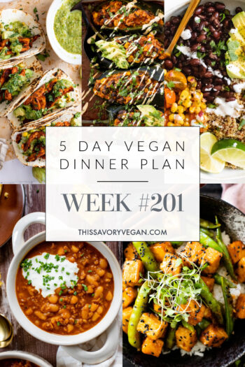 Not sure what to make for dinner this week? I have you covered with 5 simple & delicious vegan dinner ideas! Grocery list is included | Vegan Dinner Plan #201 | ThisSavoryVegan.com