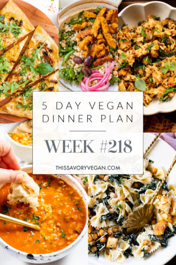 Not sure what to make for dinner this week? I have you covered with 5 simple & delicious vegan dinner ideas! | Vegan Dinner Plan #218 | ThisSavoryVegan.com #dinnerplan #veganmealprep #vegandinnerplan