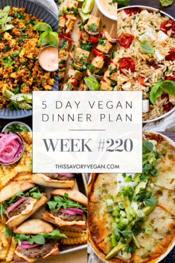 Not sure what to make for dinner this week? I have you covered with 5 simple & delicious vegan dinner ideas! | Vegan Dinner Plan #220 | ThisSavoryVegan.com #dinnerplan #veganmealprep #vegandinnerplan