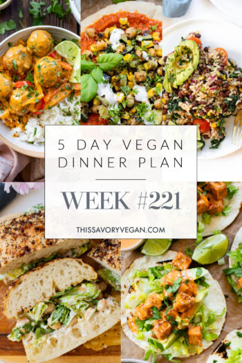 Not sure what to make for dinner this week? I have you covered with 5 simple & delicious vegan dinner ideas! | Vegan Dinner Plan #220 | ThisSavoryVegan.com #dinnerplan #veganmealprep #vegandinnerplan