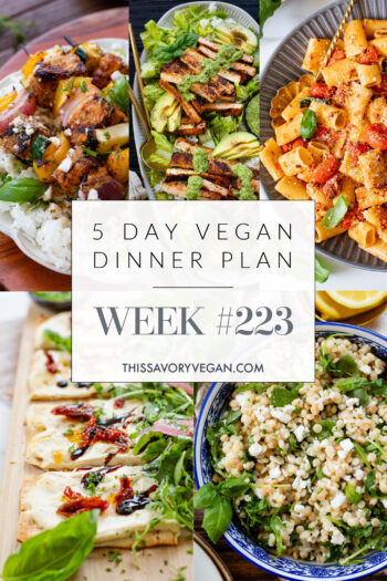 Not sure what to make for dinner this week? I have you covered with 5 simple & delicious vegan dinner ideas! | Vegan Dinner Plan #223 | ThisSavoryVegan.com #dinnerplan #veganmealprep #vegandinnerplan