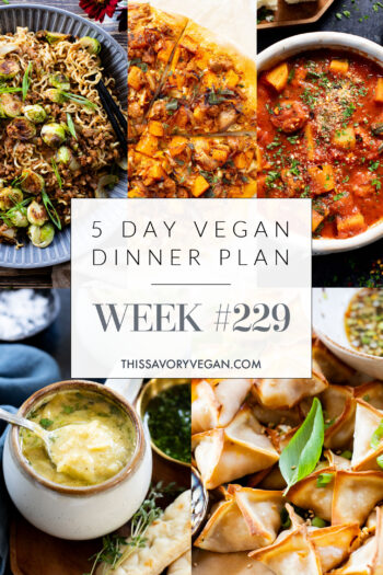 Not sure what to make for dinner this week? I have you covered with 5 simple & delicious vegan dinner ideas! | Vegan Dinner Plan #229 | ThisSavoryVegan.com #dinnerplan #veganmealprep #vegandinnerplan