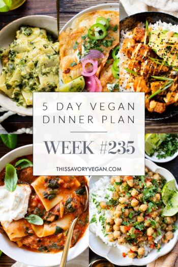 Not sure what to make for dinner this week? I have you covered with 5 simple & delicious vegan dinner ideas! | Vegan Dinner Plan #235 | ThisSavoryVegan.com #dinnerplan #veganmealprep #vegandinnerplan