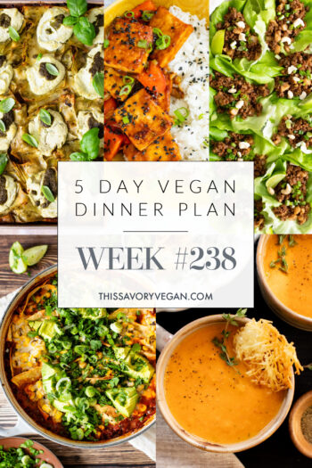 Not sure what to make for dinner this week? I have you covered with 5 simple & delicious vegan dinner ideas! | Vegan Dinner Plan #238 | ThisSavoryVegan.com #dinnerplan #veganmealprep #vegandinnerplan