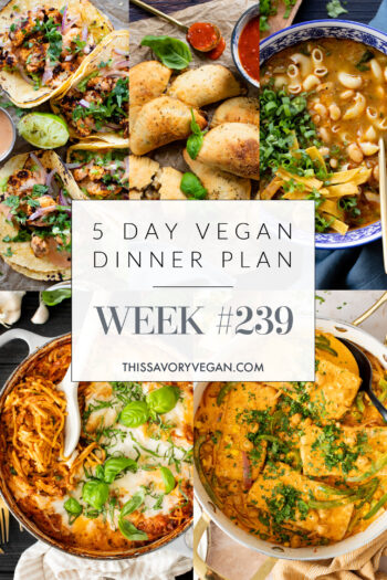 Not sure what to make for dinner this week? I have you covered with 5 simple & delicious vegan dinner ideas! | Vegan Dinner Plan #239 | ThisSavoryVegan.com #dinnerplan #veganmealprep #vegandinnerplan