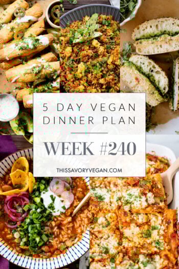 Not sure what to make for dinner this week? I have you covered with 5 simple & delicious vegan dinner ideas! | Vegan Dinner Plan #240 | ThisSavoryVegan.com #dinnerplan #veganmealprep #vegandinnerplan