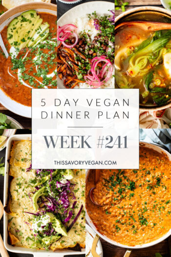 Not sure what to make for dinner this week? I have you covered with 5 simple & delicious vegan dinner ideas! | Vegan Dinner Plan #241 | ThisSavoryVegan.com #dinnerplan #veganmealprep #vegandinnerplan