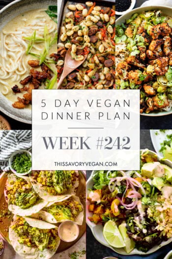 Not sure what to make for dinner this week? I have you covered with 5 simple & delicious vegan dinner ideas! | Vegan Dinner Plan #242 | ThisSavoryVegan.com #dinnerplan #veganmealprep #vegandinnerplan