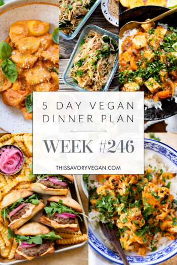 Not sure what to make for dinner this week? I have you covered with 5 simple & delicious vegan dinner ideas! | Vegan Dinner Plan #246 | ThisSavoryVegan.com #dinnerplan #veganmealprep #vegandinnerplan