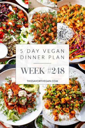 Not sure what to make for dinner this week? I have you covered with 5 simple & delicious vegan dinner ideas! | Vegan Dinner Plan #248 | ThisSavoryVegan.com #dinnerplan #veganmealprep #vegandinnerplan