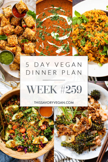 Not sure what to make for dinner this week? I have you covered with 5 simple & delicious vegan dinner ideas! | Vegan Dinner Plan #259 | ThisSavoryVegan.com