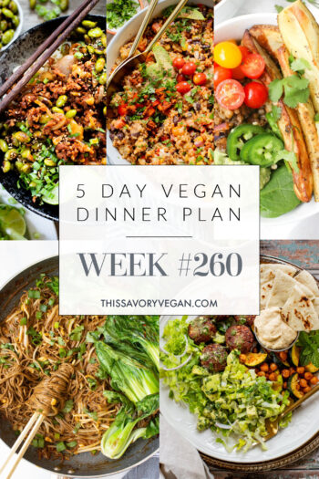 Not sure what to make for dinner this week? I have you covered with 5 simple & delicious vegan dinner ideas! | Vegan Dinner Plan #260 | ThisSavoryVegan.com